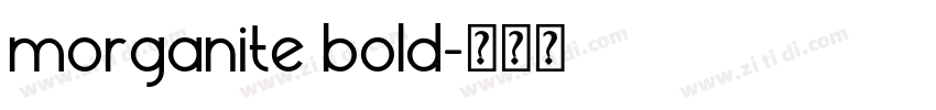 morganite bold字体转换 morganite bold字体转换